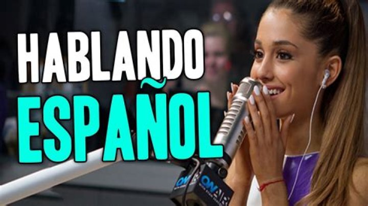 Does Ariana Grande Speak Spanish?