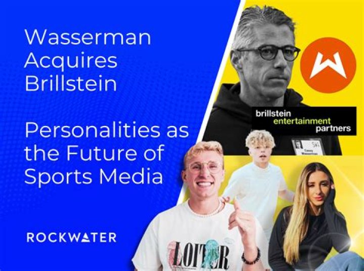 Wasserman Acquires Brillstein Entertainment Partners – Expanding Its Global Talent, Content & Marketing Divisions