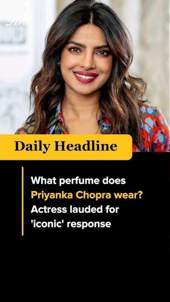 What Perfume Does Priyanka Chopra Wear?